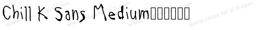 Chill K Sans Medium字体转换